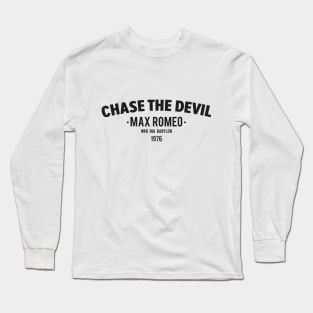 Chase the Devil: Max Romeo's Timeless Reggae Revelation Long Sleeve T-Shirt